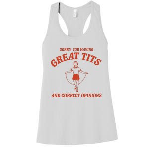 Sorry For Having Great Tits And Correct Opinions Women's Racerback Tank