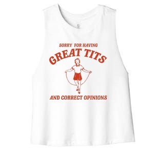 Sorry For Having Great Tits And Correct Opinions Women's Racerback Cropped Tank