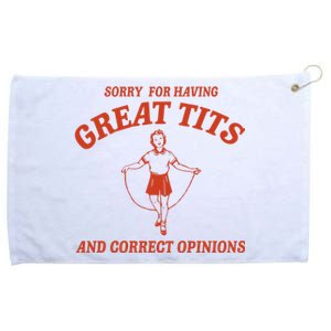 Sorry For Having Great Tits And Correct Opinions Grommeted Golf Towel