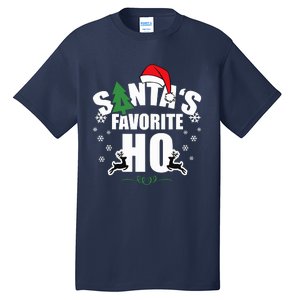 SantaS Favorite Ho Christmas Funny Saying Tall T-Shirt