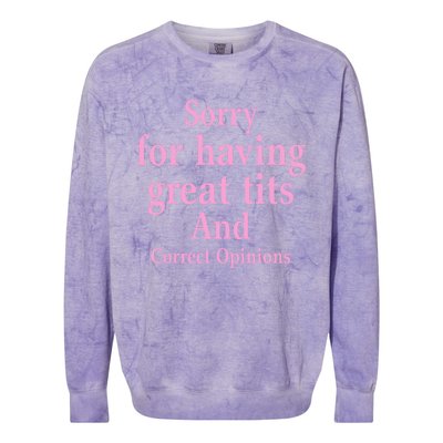 Sorry For Having Great Tits And Correct Opinions Cute Funny Colorblast Crewneck Sweatshirt