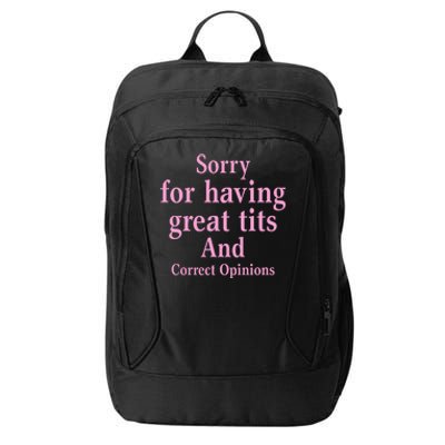 Sorry For Having Great Tits And Correct Opinions Cute Funny City Backpack