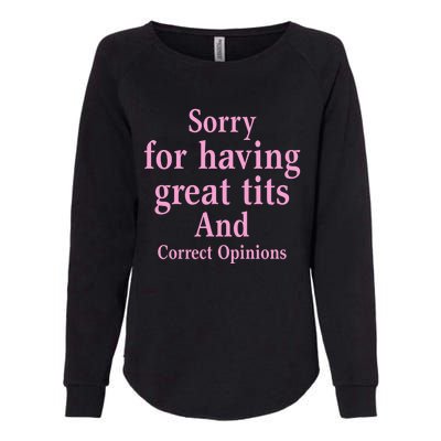 Sorry For Having Great Tits And Correct Opinions Cute Funny Womens California Wash Sweatshirt