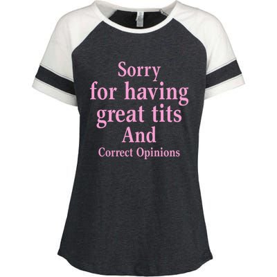 Sorry For Having Great Tits And Correct Opinions Cute Funny Enza Ladies Jersey Colorblock Tee