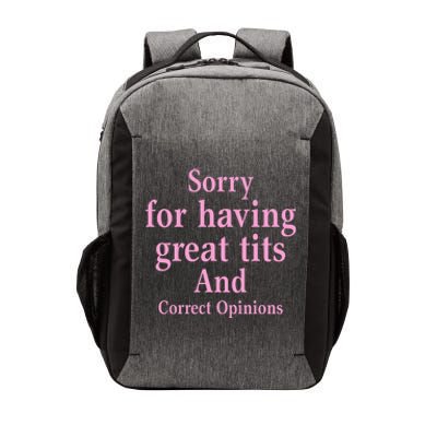 Sorry For Having Great Tits And Correct Opinions Cute Funny Vector Backpack