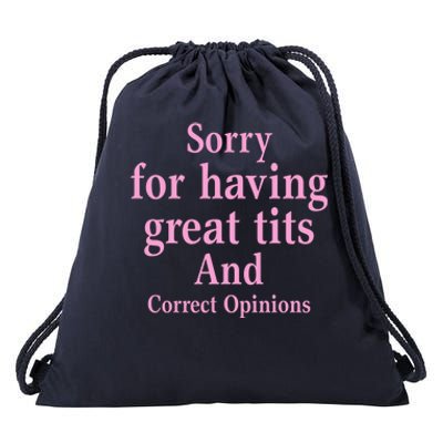 Sorry For Having Great Tits And Correct Opinions Cute Funny Drawstring Bag