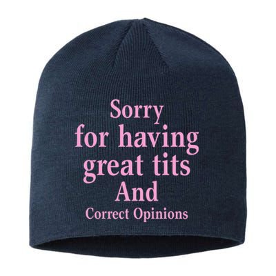 Sorry For Having Great Tits And Correct Opinions Cute Funny Sustainable Beanie