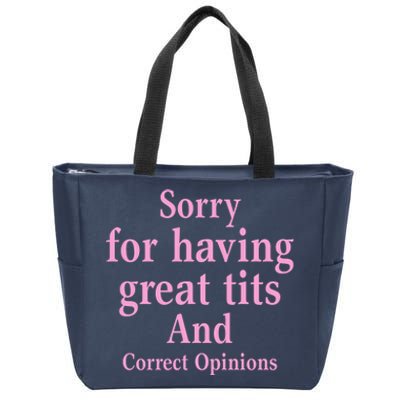 Sorry For Having Great Tits And Correct Opinions Cute Funny Zip Tote Bag