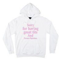 Sorry For Having Great Tits And Correct Opinions Cute Funny Hoodie