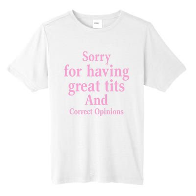 Sorry For Having Great Tits And Correct Opinions Cute Funny Tall Fusion ChromaSoft Performance T-Shirt