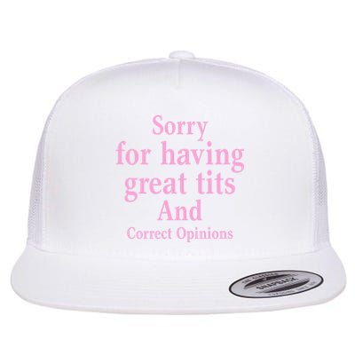 Sorry For Having Great Tits And Correct Opinions Cute Funny Flat Bill Trucker Hat