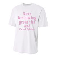 Sorry For Having Great Tits And Correct Opinions Cute Funny Performance Sprint T-Shirt