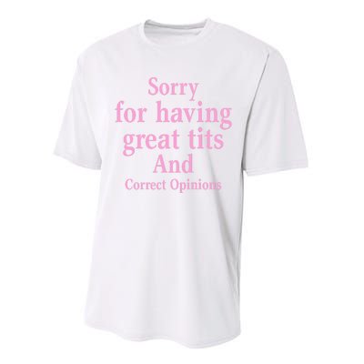 Sorry For Having Great Tits And Correct Opinions Cute Funny Performance Sprint T-Shirt