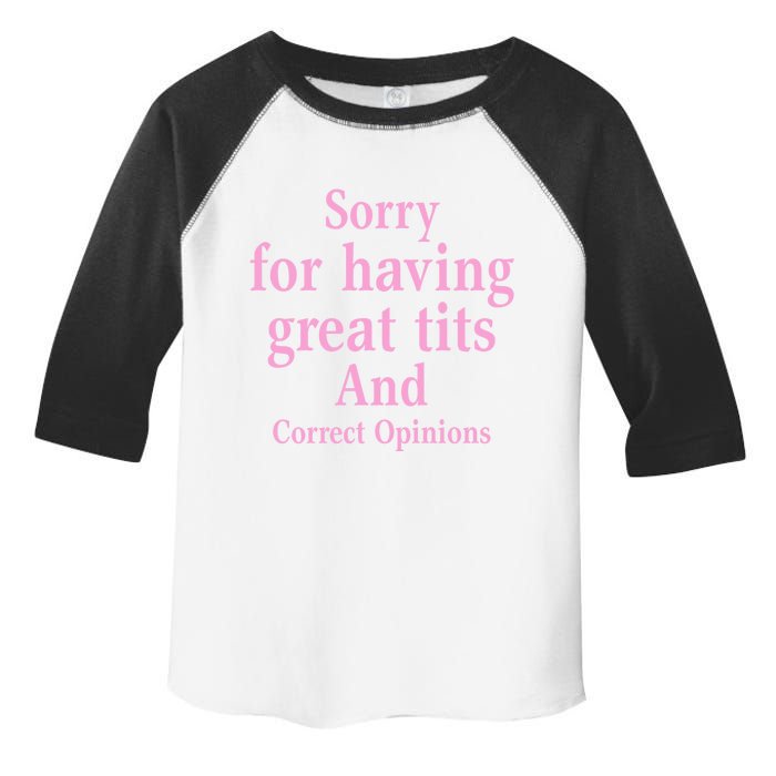 Sorry For Having Great Tits And Correct Opinions Cute Funny Toddler Fine Jersey T-Shirt