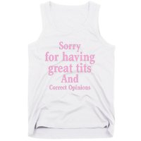 Sorry For Having Great Tits And Correct Opinions Cute Funny Tank Top