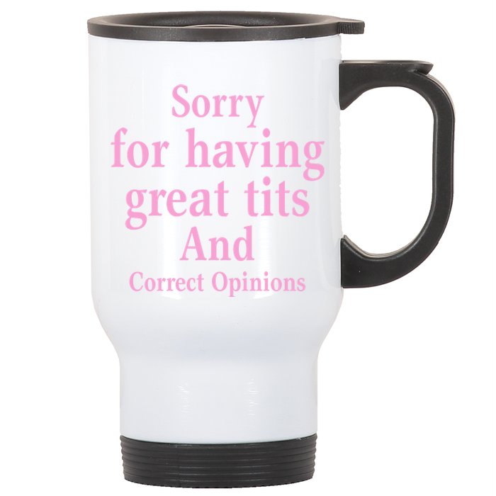 Sorry For Having Great Tits And Correct Opinions Cute Funny Stainless Steel Travel Mug