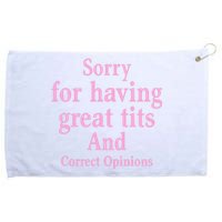 Sorry For Having Great Tits And Correct Opinions Cute Funny Grommeted Golf Towel