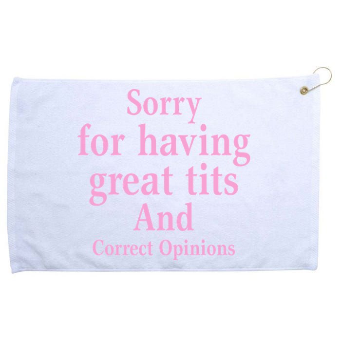 Sorry For Having Great Tits And Correct Opinions Cute Funny Grommeted Golf Towel