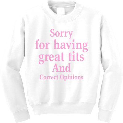 Sorry For Having Great Tits And Correct Opinions Cute Funny Kids Sweatshirt