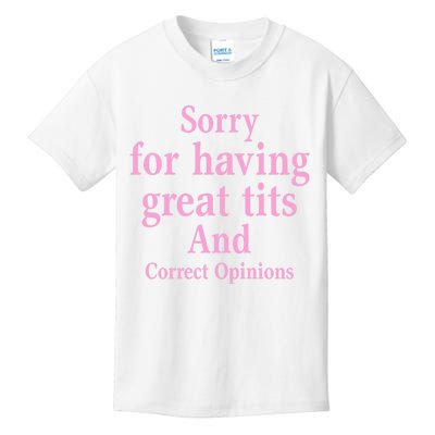 Sorry For Having Great Tits And Correct Opinions Cute Funny Kids T-Shirt