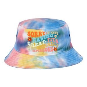 Sorry For Having Great Tits And Correct Opinions Cute Funny Tie Dye Newport Bucket Hat