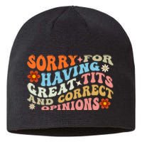 Sorry For Having Great Tits And Correct Opinions Cute Funny Sustainable Beanie