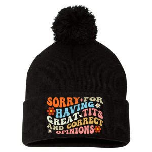 Sorry For Having Great Tits And Correct Opinions Cute Funny Pom Pom 12in Knit Beanie