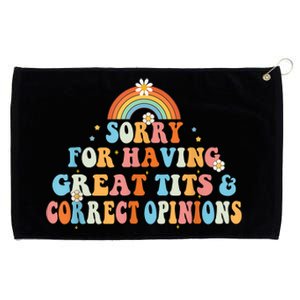 Sorry For Having Great Tits And Correct Opinions Funny Cool Grommeted Golf Towel