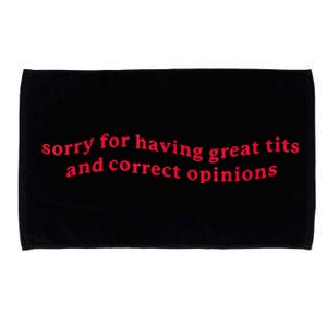 Sorry For Having Great Tits And Correct Opinions Funny Cool Microfiber Hand Towel