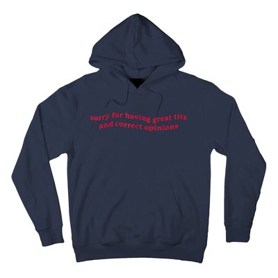 Sorry For Having Great Tits And Correct Opinions Funny Cool Hoodie