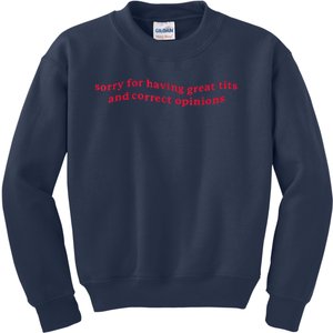 Sorry For Having Great Tits And Correct Opinions Funny Cool Kids Sweatshirt