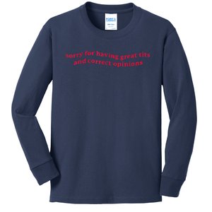 Sorry For Having Great Tits And Correct Opinions Funny Cool Kids Long Sleeve Shirt