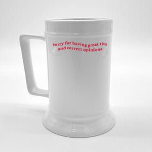 Sorry For Having Great Tits And Correct Opinions Funny Cool Beer Stein