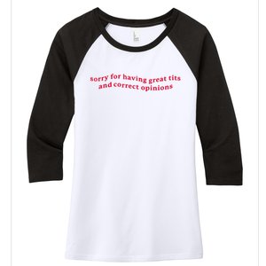 Sorry For Having Great Tits And Correct Opinions Funny Cool Women's Tri-Blend 3/4-Sleeve Raglan Shirt