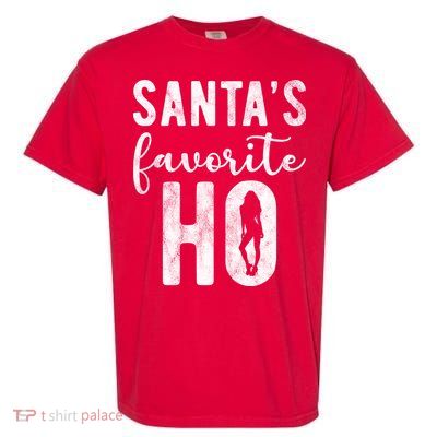 SantaS Favorite Ho Funny Xmas Christmas Garment-Dyed Heavyweight T-Shirt