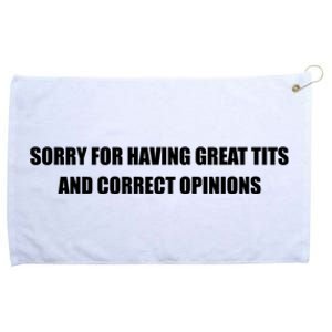 Sorry For Having Great Tits And Correct Opinions Grommeted Golf Towel