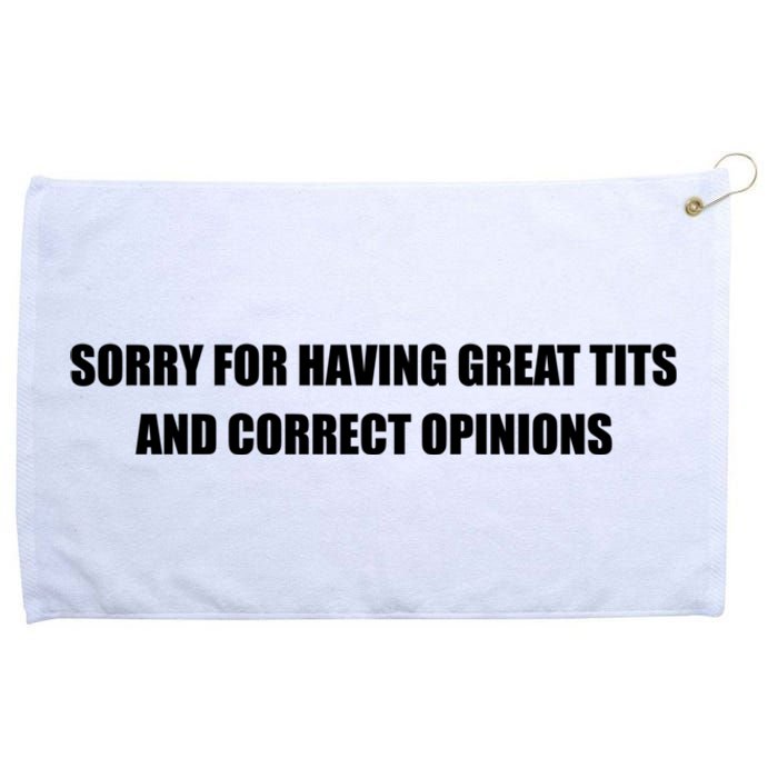 Sorry For Having Great Tits And Correct Opinions Grommeted Golf Towel