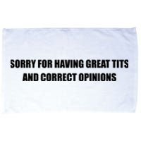 Sorry For Having Great Tits And Correct Opinions Microfiber Hand Towel