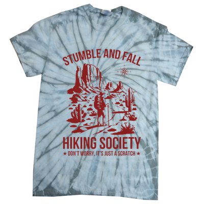Stumble & Fall Hiking Society DonT Worry ItS A Scratch Tie-Dye T-Shirt