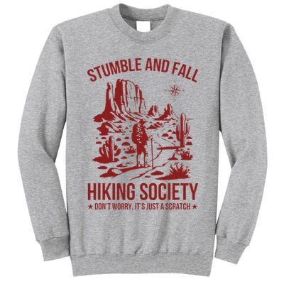 Stumble & Fall Hiking Society DonT Worry ItS A Scratch Tall Sweatshirt