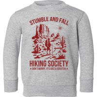Stumble & Fall Hiking Society DonT Worry ItS A Scratch Toddler Sweatshirt