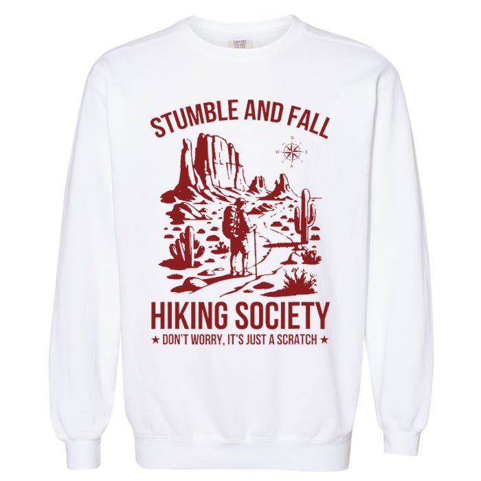 Stumble & Fall Hiking Society DonT Worry ItS A Scratch Garment-Dyed Sweatshirt