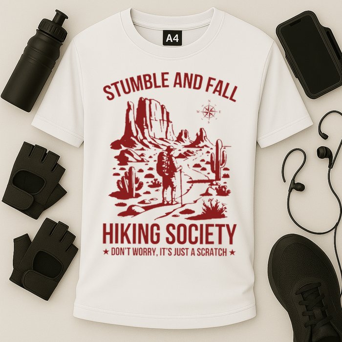 Stumble & Fall Hiking Society DonT Worry ItS A Scratch Performance Shirt