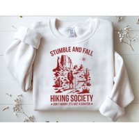 Stumble & Fall Hiking Society DonT Worry ItS A Scratch Sweatshirt