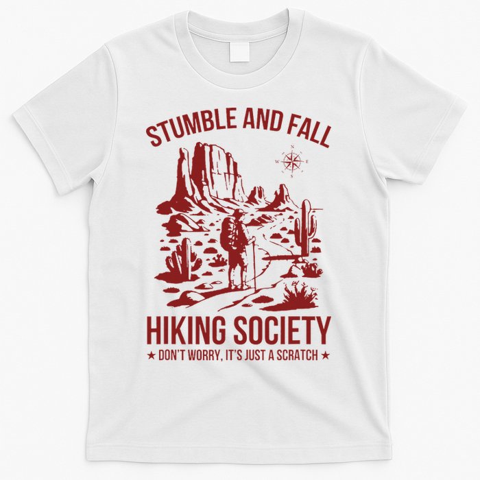 Stumble & Fall Hiking Society DonT Worry ItS A Scratch T-Shirt