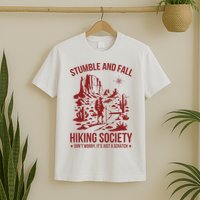 Stumble & Fall Hiking Society DonT Worry ItS A Scratch T-Shirt