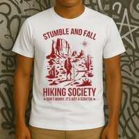 Stumble & Fall Hiking Society DonT Worry ItS A Scratch T-Shirt