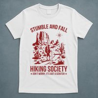 Stumble & Fall Hiking Society DonT Worry ItS A Scratch T-Shirt