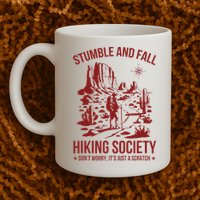 Stumble & Fall Hiking Society DonT Worry ItS A Scratch Mug