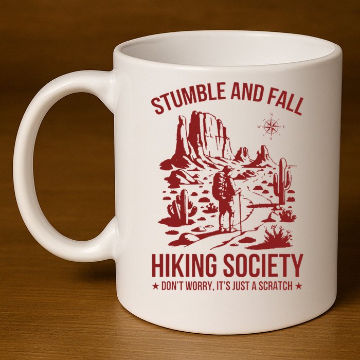 Stumble & Fall Hiking Society DonT Worry ItS A Scratch 11oz C Handle Ceramic Mug